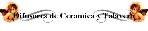 Difusores de Ceramica y Talavera